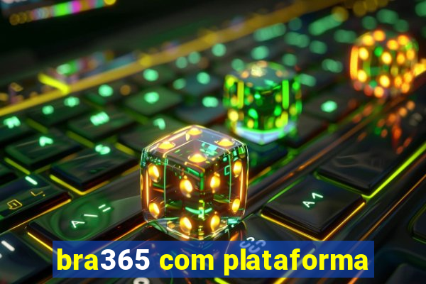 bra365 com plataforma